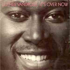 Luther Vandross - It's Over Now