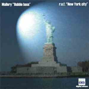 Mallory / R.E.F. - Bubble Bass / New York City
