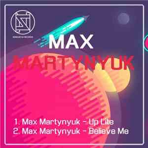 Max Martynyuk - Up Lite / Believe Me