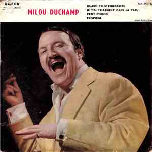 Milou Duchamp - Quand Tu M'embrasses / Je T'ai Tellement Dans La Peau / Pe ...