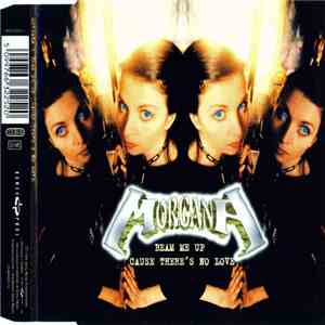 Morgana  - Beam Me Up 'Cause There's No Love