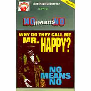 Nomeansno - Why Do They Call Me Mr. Happy?