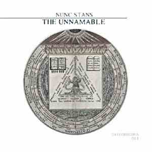 Nunc Stans - The Unnamable