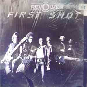 Revolver  - First Shot