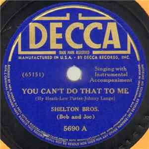 Shelton Brothers - You Can't Do That To Me / How Times Have Changed