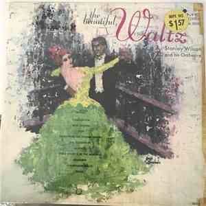 Stanley Wilson And His Orchestra - The Beautiful Waltz