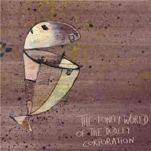 The Dudley Corporation - The Lonely World Of The Dudley Corporation