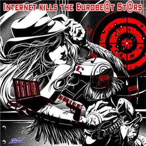 Various - Internet Kills The Eurobeat Stars