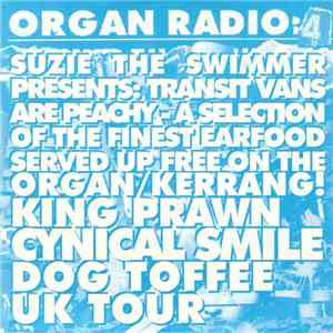 Various - Organ Radio 4 Suzie The Swimmer Presents: Transit Vans Are Peachy ...