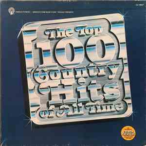 Various - The Top 100 Country Hits of All Time