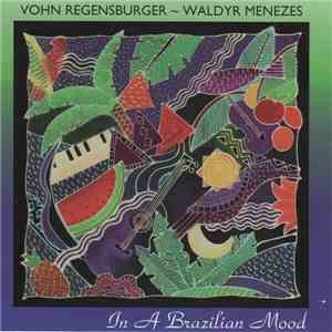 Vohn Regensburger ~ Waldyr Menezes - In A Brazilian Mood