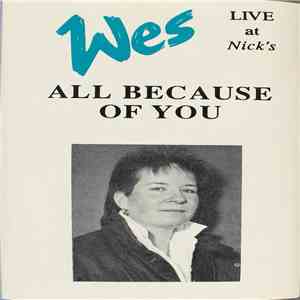 Wes - Live At Nick's: All Because Of You