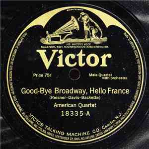 American Quartet - Good-Bye Broadway, Hello France / Where Do We Go From He ...