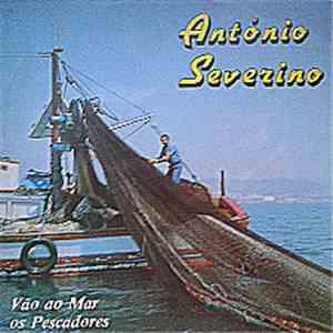 António Severino - Vão Ao Mar Os Pescadores