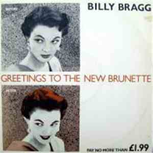 Billy Bragg - Greetings To The New Brunette
