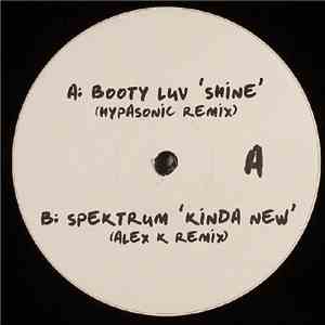 Booty Luv / Spektrum - Shine / Kinda New
