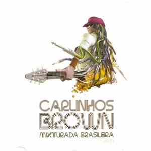 Carlinhos Brown - Mixturada Brasileira Vol. 01