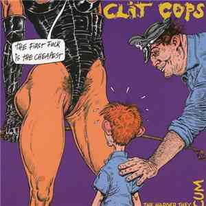 Clit Cops - The Harder They Cum