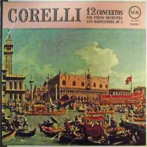 Corelli - 12 Concertos For String Orchestra And Harpsichord, Op. 5 (Volume  ...