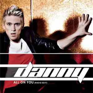 Danny - All On You