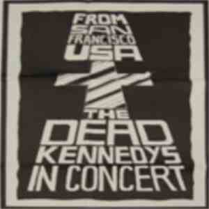 Dead Kennedys - From San Francisco USA - The Dead Kennedys In Concert