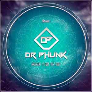 Dr Phunk - Malachai // Rock That Body