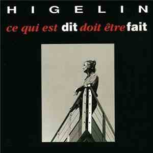 Higelin - Ce Qui Est Dit Doit Être Fait
