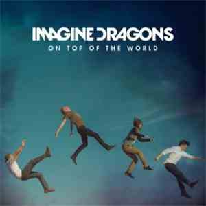 Imagine Dragons - On Top Of The World