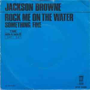 Jackson Browne - Rock Me On The Water