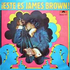 James Brown - ¡Este Es James Brown!