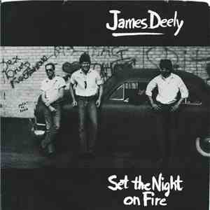 James Deely And The Valiants - Set The Night On Fire