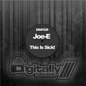 Joe-E - This Is Sick!