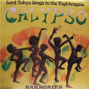 Lord Tokyo - Lord Tokyo Sings To The Nightengale - Calypso Harmonies