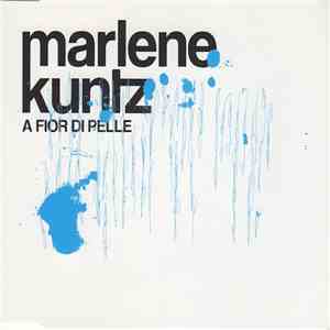 Marlene Kuntz - A Fior Di Pelle