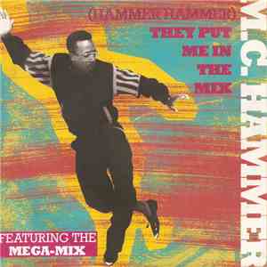 MC Hammer - (Hammer Hammer) They Put Me In The Mix / Cold Go M.C. Hammer