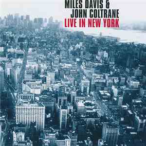 Miles Davis & John Coltrane - Live In New York
