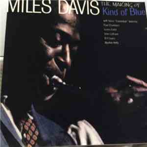 Miles Davis - The Making Of Kind Of Blue