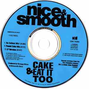 Nice & Smooth - Cake & Eat It Too