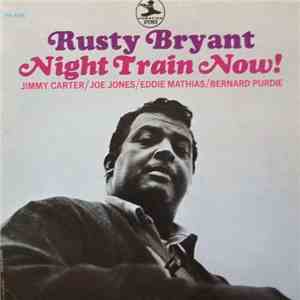 Rusty Bryant - Night Train Now!
