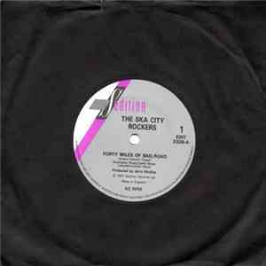 Ska City Rockers - Forty Miles Of Bad Road