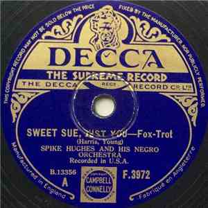 Spike Hughes And His Negro Orchestra - Sweet Sue, Just You / How Come You Do Me Like You Do?