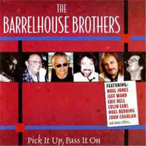 The Barrelhouse Brothers - Pick It Up, Pass It On