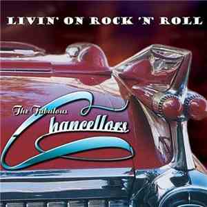 The Fabulous Chancellors - Livin' On Rock 'N' Roll