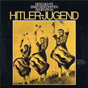 Various - Hitler-Jugend Geschichte Einer Verführten Generation