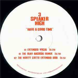 3 Speaker High - Have A Good Time