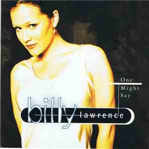 Billy Lawrence - One Might Say