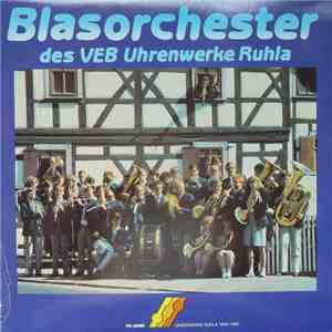 Blasorchester Des VEB Uhrenwerke Ruhla - 125 Jahre Uhrenwerke Ruhla