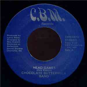 Chocolate Buttermilk Band - Head Games / No Way