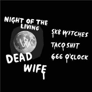 Dead Wife - Night Of The Living Dead Wife