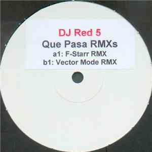 DJ Red 5 - Que Pasa (Rmxs)